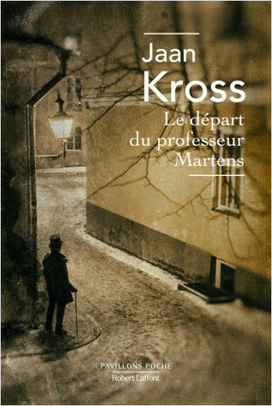 Le Départ du Professeur Martens by Jaan Kross