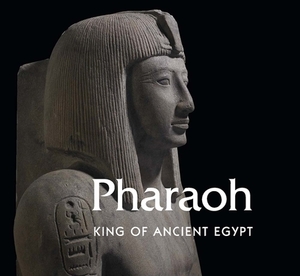Pharaoh: King of Ancient Egypt by Marie Vandenbeusch, Aude Semet, Margaret Maitland