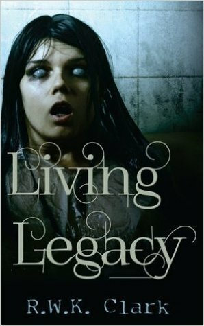 Living Legacy by R.W.K. Clark