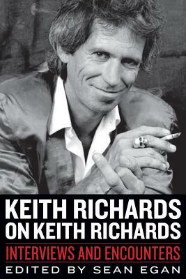Keith Richards on Keith Richards: Interviews and Encounters by 