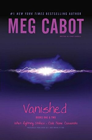 Vanished: When Lightning Strikes / Code Name Cassandra by Meg Cabot