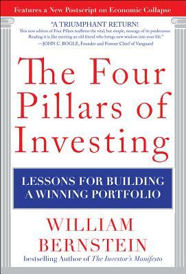 The Four Pillars of Investing: Lessons for Building a Winning Portfolio by William J. Bernstein