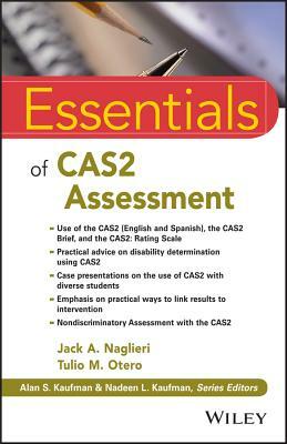Essentials of Cas2 Assessment by Tulio M. Otero, Jack A. Naglieri