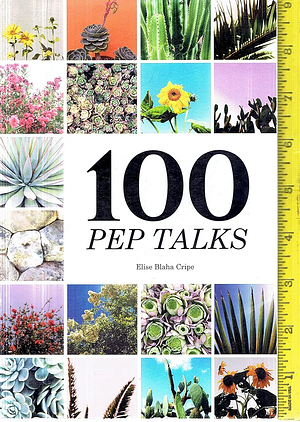 100 Pep Talks by Elise Blaha Cripe