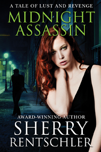 Midnight Assassin: A Tale of Lust and Revenge by Sherry Rentschler