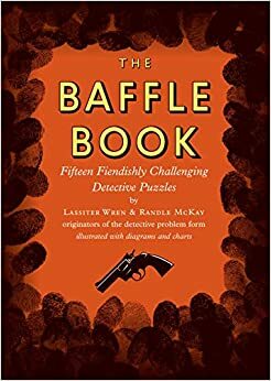 The Baffle Book: Fifteen Fiendishly Challenging Detective Puzzles by Lassiter Wren, Randle McKay