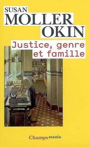 Justice, Genre et famille  by Susan Moller Okin