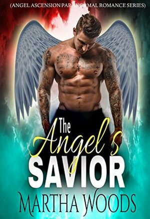 The Angel's Savior by Martha Woods