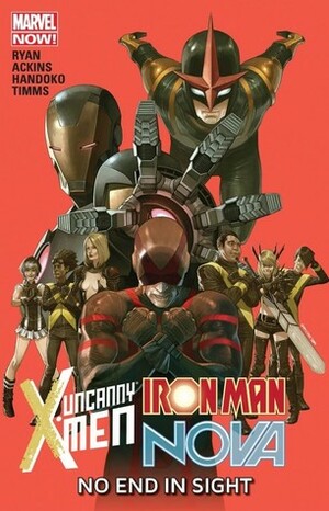 Uncanny X-Men/Iron Man/Nova: No End in Sight by Ron Ackins, John Timms, Rahmat Handoko, Sean Ryan, Gary Choo