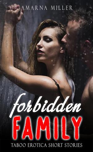 Forbidden Family by Amarna Miller