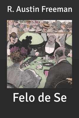 Felo de Se by R. Austin Freeman