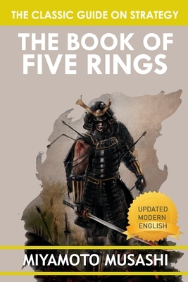 The Book of Five Rings: The Classic Text of Samurai Sword Strategy by Miyamoto Musashi