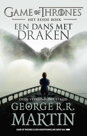 Een dans met draken: Oude vetes, nieuwe strijd by George R.R. Martin