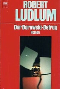 Der Borowski-Betrug by Robert Ludlum