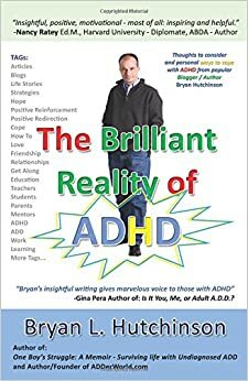 The Brilliant Reality of ADHD by Bryan L. Hutchinson