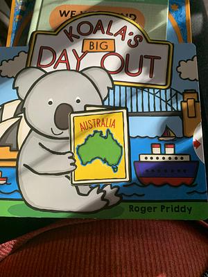 Koala's Big Day Out by Kylie Hamley, Roger Priddy, Alice-May Bermingham, Mara van der Meer