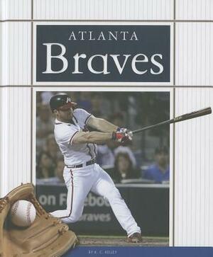 Atlanta Braves by K. C. Kelley
