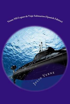 Veinte Mil Leguas de Viaje Submarino (Spanish Edition) by Jules Verne