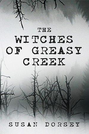The Witches of Greasy Creek, a magical, cozy murder mystery by Susan Dorsey