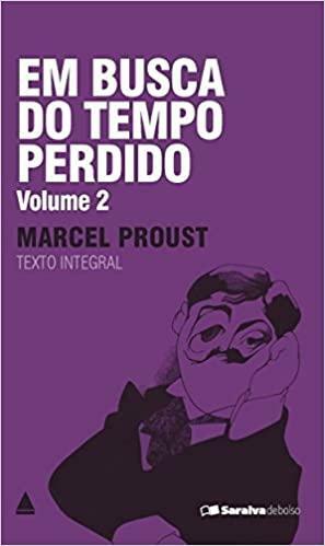 Em Busca do Tempo Perdido, Volume 2 by Marcel Proust