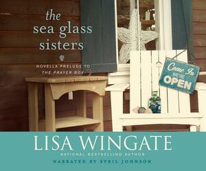 The Sea Glass Sisters: Prelude to the Prayer Box by Lisa Wingate