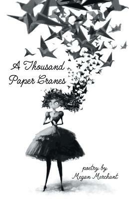 A Thousand Paper Cranes by Megan Merchant