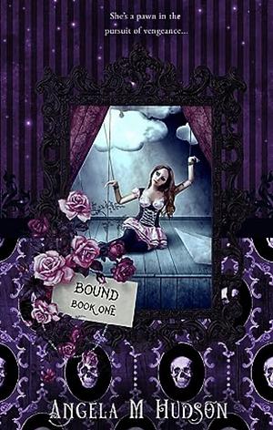 Bound by Angela M. Hudson