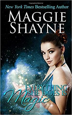 Everything She Does Is Magick by Maggie Shayne