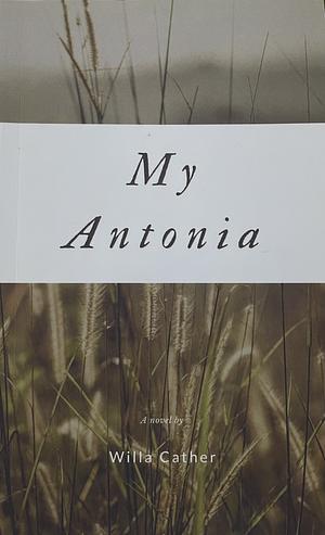 My Antonia by Willa Cather