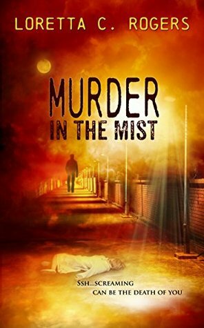 Murder in the Mist by Loretta C. Rogers