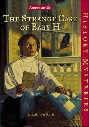 The Strange Case of Baby H by Kathryn Reiss