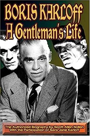 Boris Karloff: A Gentleman's Life by Scott Allen Nollen