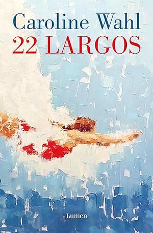 22 largos by Caroline Wahl