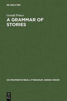 A Grammar of Stories by Gerald Prince