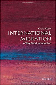 International Migration: A Very Short Introduction by Khalid Koser