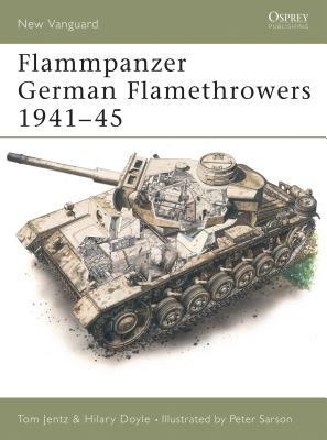Flammpanzer German Flamethrowers 1941-45 by Hilary Doyle