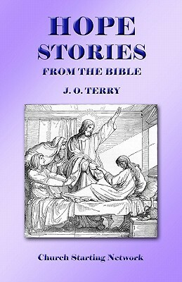 Hope Stories from the Bible by J. O. Terry