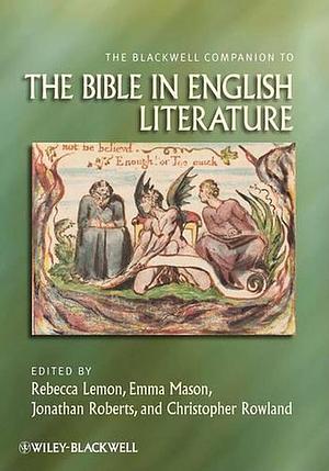 The Blackwell Companion to the Bible in Literature by Rebecca Lemon