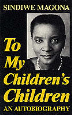 To My Children's Children by Sindiwe Magona