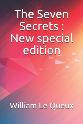 The Seven Secrets: New special edition by William Le Queux