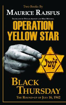 Operation Yellow Star / Black Thursday by Maurice Rajsfus