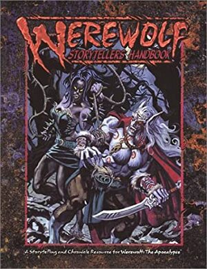 Werewolf: Storytellers Handbook by Ethan Skemp, Sean Riley, Ron Spencer