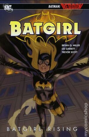 Batgirl, Volume 1: Batgirl Rising by Phil Noto, Cully Hamner, Trevor Scott, Bryan Q. Miller, Lee Garbett