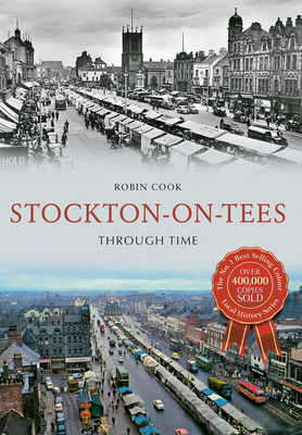 Stockton-On-Tees Through Time by Robin Cook