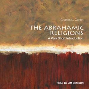 The Abrahamic Religions: A Very Short Introduction by Charles L. Cohen