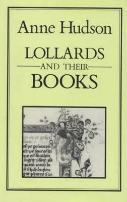 Lollards and Their Books by Anne Hudson