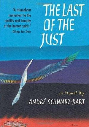 The Last of the Just by André Schwarz-Bart