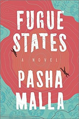 Fugue States by Pasha Malla