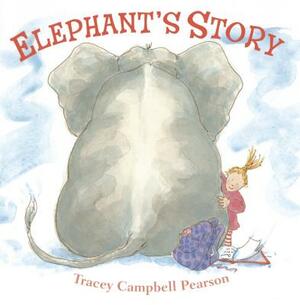 Elephant's Story: A Picture Book by Tracey Campbell Pearson