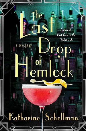 The Last Drop of Hemlock: A Mystery by Katharine Schellman, Katharine Schellman